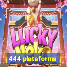 444 plataforma